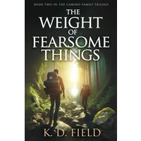 The Weight of Fearsome Things: (The Camino Family Trilogy Book 2) - The Weight of Fearsome Things: (The Camino Family Trilogy Book 2) - jetzt bei oelder-buchhandlung.de kaufen