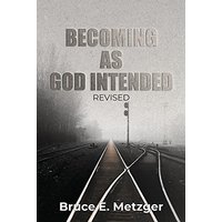 Becoming As God Intended: Revised - Becoming As God Intended: Revised - jetzt bei oelder-buchhandlung.de kaufen