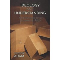 Ideology and Understanding: The Phenomenology of Judgment and Belief - Ideology and Understanding: The Phenomenology of Judgment and Belief - jetzt bei oelder-buchhandlung.de kaufen