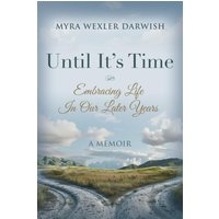 Until It's Time: Embracing Life In Our Later Years - Until It's Time: Embracing Life In Our Later Years - jetzt bei oelder-buchhandlung.de kaufen