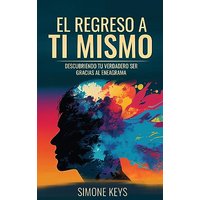El Regreso a Ti Mismo: Descubriendo Tu Verdadero Ser Gracias al Eneagrama: La Sabiduría de la Transformación Psicológica y Espiritual de Tu Personalidad (Sano Y Feliz) - El Regreso a Ti Mismo: Descubriendo Tu Verdadero Ser Gracias al Eneagrama: La Sabiduría de la Transformación Psicológica y Espiritual de Tu Personalidad (Sano Y Feliz) - jetzt bei oelder-buchhandlung.de kaufen