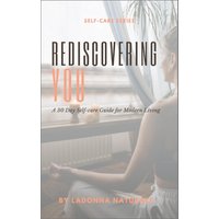 Rediscovering You: A 30 Day Self-care Guide for Modern Living - Rediscovering You: A 30 Day Self-care Guide for Modern Living - jetzt bei oelder-buchhandlung.de kaufen