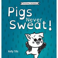 Pigs Never Sweat: A light-hearted book on how pigs cool down (Awesome Animals) - Pigs Never Sweat: A light-hearted book on how pigs cool down (Awesome Animals) - jetzt bei oelder-buchhandlung.de kaufen