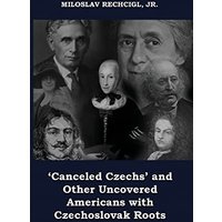 'Canceled Czechs' and Other Uncovered Americans with Czechoslovak Roots - 'Canceled Czechs' and Other Uncovered Americans with Czechoslovak Roots - jetzt bei oelder-buchhandlung.de kaufen