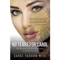No Tears for Carol: The Discovery and Day to Day Recovery of a Multiple Personality - No Tears for Carol: The Discovery and Day to Day Recovery of a Multiple Personality - jetzt bei oelder-buchhandlung.de kaufen