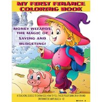Money Wizards: The Magic of Saving and Budgeting (My First Finance Coloring Book) - Money Wizards: The Magic of Saving and Budgeting (My First Finance Coloring Book) - jetzt bei oelder-buchhandlung.de kaufen