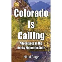 Colorado Is Calling: Adventures in the Rocky Mountain State (Viva Purpose Travel Guide Books) - Colorado Is Calling: Adventures in the Rocky Mountain State (Viva Purpose Travel Guide Books) - jetzt bei oelder-buchhandlung.de kaufen
