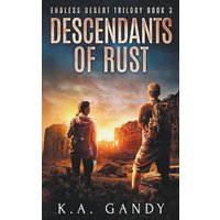Descendants of Rust: A Scorching Dystopian Adventure (Endless Desert Trilogy, Band 3) - Descendants of Rust: A Scorching Dystopian Adventure (Endless Desert Trilogy, Band 3) - jetzt bei oelder-buchhandlung.de kaufen