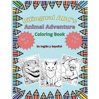 Bilingual ABC's Animal Adventure Coloring Book En Inglés y Español for Kids Ages 3-9 - Bilingual ABC's Animal Adventure Coloring Book En Inglés y Español for Kids Ages 3-9 - jetzt bei oelder-buchhandlung.de kaufen