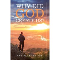 Why Did God Create Us? - Why Did God Create Us? - jetzt bei oelder-buchhandlung.de kaufen