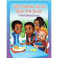 Vic Stands up to Billy the Bully: A Book About Courage - Vic Stands up to Billy the Bully: A Book About Courage - jetzt bei oelder-buchhandlung.de kaufen