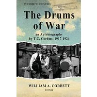 The Drums of War: An Autobiography by T.C. Corbett, 1917-1924 (Cy Corbett Chronicles, Band 1) - The Drums of War: An Autobiography by T.C. Corbett, 1917-1924 (Cy Corbett Chronicles, Band 1) - jetzt bei oelder-buchhandlung.de kaufen