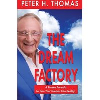 The Dream Factory: A Proven Formula to Turn Your Dreams Into Reality - The Dream Factory: A Proven Formula to Turn Your Dreams Into Reality - jetzt bei oelder-buchhandlung.de kaufen