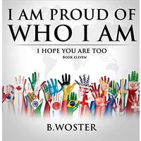 I Am Proud of Who I Am: I hope you are too (Book 11) - I Am Proud of Who I Am: I hope you are too (Book 11) - jetzt bei oelder-buchhandlung.de kaufen