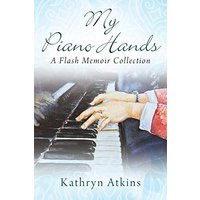 My Piano Hands: A Flash Memoir Collection - My Piano Hands: A Flash Memoir Collection - jetzt bei oelder-buchhandlung.de kaufen