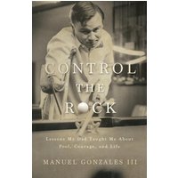 Control the Rock: Lessons My Dad Taught Me About Pool, Courage, and Life - Control the Rock: Lessons My Dad Taught Me About Pool, Courage, and Life - jetzt bei oelder-buchhandlung.de kaufen