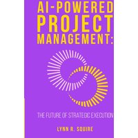 AI Powered Project Management: The Future Of Strategic Execution - AI Powered Project Management: The Future Of Strategic Execution - jetzt bei oelder-buchhandlung.de kaufen
