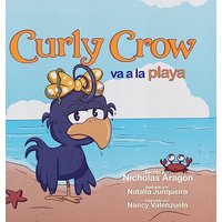 Curly Crow va a la playa: Un libro para niños sobre cómo lidiar con el acoso, para niños de 4 a 8 años - Curly Crow va a la playa: Un libro para niños sobre cómo lidiar con el acoso, para niños de 4 a 8 años - jetzt bei oelder-buchhandlung.de kaufen