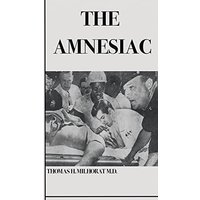The Amnesiac: The Strange Case of Doctor Oliver Kean - The Amnesiac: The Strange Case of Doctor Oliver Kean - jetzt bei oelder-buchhandlung.de kaufen