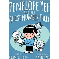 Penelope Yee and her Ghost Number Three - Penelope Yee and her Ghost Number Three - jetzt bei oelder-buchhandlung.de kaufen