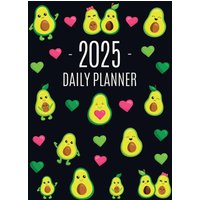 Avocado Daily Planner 2025: Funny & Healthy Fruit Organizer: January-December (12 Months) | Cute Green Berry Year Scheduler with Pretty Pink Hearts - Avocado Daily Planner 2025: Funny & Healthy Fruit Organizer: January-December (12 Months) | Cute Green Berry Year Scheduler with Pretty Pink Hearts - jetzt bei oelder-buchhandlung.de kaufen