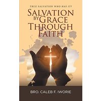 Salvation by Grace Through Faith: True Salvation Who has It? - Salvation by Grace Through Faith: True Salvation Who has It? - jetzt bei oelder-buchhandlung.de kaufen