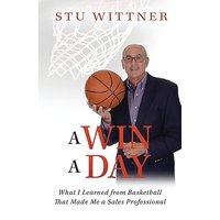A Win a Day: What I Learned from Basketball That Made Me a Sales Professional - A Win a Day: What I Learned from Basketball That Made Me a Sales Professional - jetzt bei oelder-buchhandlung.de kaufen
