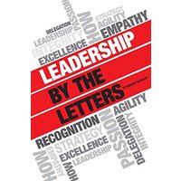 Leadership by the Letters: Stories, Thoughts, Approaches from a Leader - Leadership by the Letters: Stories, Thoughts, Approaches from a Leader - jetzt bei oelder-buchhandlung.de kaufen