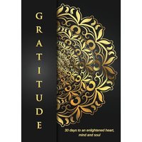 GRATITUDE: 30 Days to an Enlightened Heart,Mind and Soul. - GRATITUDE: 30 Days to an Enlightened Heart,Mind and Soul. - jetzt bei oelder-buchhandlung.de kaufen