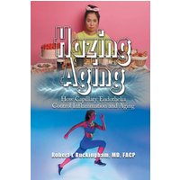 Hazing Aging: How Capillary Endothelia Control Inflammation and Aging - Hazing Aging: How Capillary Endothelia Control Inflammation and Aging - jetzt bei oelder-buchhandlung.de kaufen