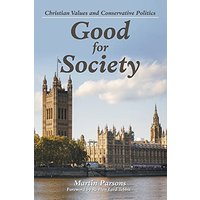 Good for Society: Christian Values and Conservative Politics - Good for Society: Christian Values and Conservative Politics - jetzt bei oelder-buchhandlung.de kaufen