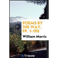 Poems by the Way, pp. 1-195