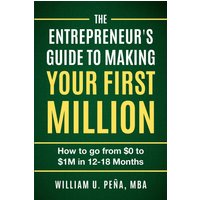 The Entrepreneur's Guide to Making Your First Million: How to Go from $0 to $1M in 12 to 18 Months - The Entrepreneur's Guide to Making Your First Million: How to Go from $0 to $1M in 12 to 18 Months - jetzt bei oelder-buchhandlung.de kaufen