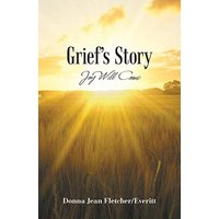 Grief’s Story: Joy Will Come - Grief’s Story: Joy Will Come - jetzt bei oelder-buchhandlung.de kaufen