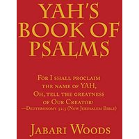Yah's Book of Psalms: For I Shall Proclaim the Name of Yah, Oh, Tell the Greatness of Our Creator! -Deuteronomy 32:3 (New Jerusalem Bible) - Yah's Book of Psalms: For I Shall Proclaim the Name of Yah, Oh, Tell the Greatness of Our Creator! -Deuteronomy 32:3 (New Jerusalem Bible) - jetzt bei oelder-buchhandlung.de kaufen