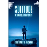 Solitude: A Sean Colbeth Mystery (Sean Colbeth Investigates, Band 7) - Solitude: A Sean Colbeth Mystery (Sean Colbeth Investigates, Band 7) - jetzt bei oelder-buchhandlung.de kaufen