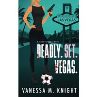 Deadly. Set. Vegas. (A Vegas Victory FC Novel, Band 1) - Deadly. Set. Vegas. (A Vegas Victory FC Novel, Band 1) - jetzt bei oelder-buchhandlung.de kaufen