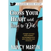 Cross Your Heart and Hope to Die (The Blackbird Sisters, Band 4) - Cross Your Heart and Hope to Die (The Blackbird Sisters, Band 4) - jetzt bei oelder-buchhandlung.de kaufen