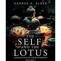 The Self and The Lotus: A Jungian View of Indian Buddhism, Volume I - The Self and The Lotus: A Jungian View of Indian Buddhism, Volume I - jetzt bei oelder-buchhandlung.de kaufen