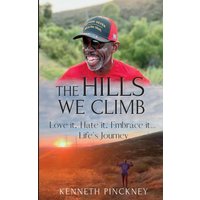The Hills We Climb, Love it, Hate it, Embrace it...Life's Journey - The Hills We Climb, Love it, Hate it, Embrace it...Life's Journey - jetzt bei oelder-buchhandlung.de kaufen
