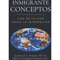 Inmigrante Conceptos: Vías de la Vida Hacia la Integración - Inmigrante Conceptos: Vías de la Vida Hacia la Integración - jetzt bei oelder-buchhandlung.de kaufen