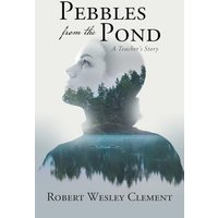 Pebbles From The Pond: A Teacher's Story - Pebbles From The Pond: A Teacher's Story - jetzt bei oelder-buchhandlung.de kaufen