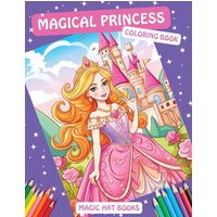Magical Princess Coloring Book: 50 Enchanted Designs with Princesses, Tiaras, Castles and Fairytale Creatures (Magic Hat Books) - Magical Princess Coloring Book: 50 Enchanted Designs with Princesses, Tiaras, Castles and Fairytale Creatures (Magic Hat Books) - jetzt bei oelder-buchhandlung.de kaufen