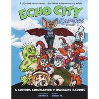 A Curious Compilation of Bumbling Baddies: Episodes 1-6 (Echo City Capers) - A Curious Compilation of Bumbling Baddies: Episodes 1-6 (Echo City Capers) - jetzt bei oelder-buchhandlung.de kaufen