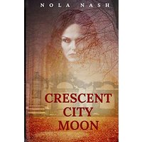 Crescent City Moon: Book 1 in the Crescent City Series - Crescent City Moon: Book 1 in the Crescent City Series - jetzt bei oelder-buchhandlung.de kaufen
