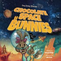 Chocolate Space Bunnies: A Funny Bunny Space Adventure for Children Ages 4-8 (Ooey Gooey Stories, Band 1) - Chocolate Space Bunnies: A Funny Bunny Space Adventure for Children Ages 4-8 (Ooey Gooey Stories, Band 1) - jetzt bei oelder-buchhandlung.de kaufen