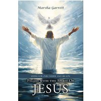 Filled with the Spirit of Jesus: Living for Our Father and His Son - Filled with the Spirit of Jesus: Living for Our Father and His Son - jetzt bei oelder-buchhandlung.de kaufen