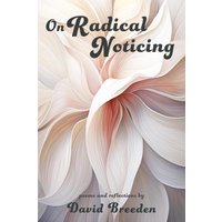 On Radical Noticing: Poems and Reflections - On Radical Noticing: Poems and Reflections - jetzt bei oelder-buchhandlung.de kaufen