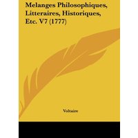 Melanges Philosophiques, Litteraires, Historiques, Etc. V7 (1777)