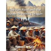 The Iron Road and the Steam-Breathing Dragon (Three Coins) - The Iron Road and the Steam-Breathing Dragon (Three Coins) - jetzt bei oelder-buchhandlung.de kaufen